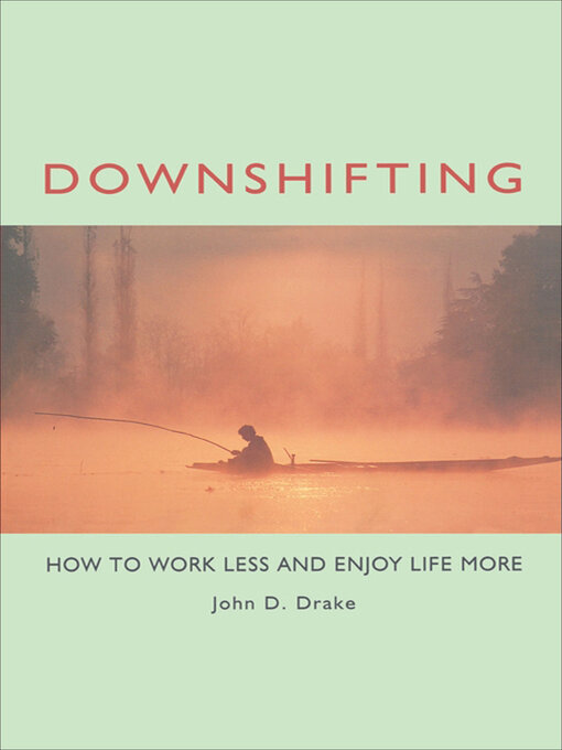 Title details for Downshifting by John D Drake - Available